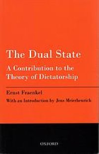 cover of the book The Dual State: A Contribution To The Theory Of Dictatorship