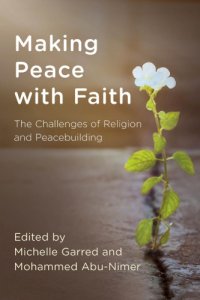 cover of the book Making peace with faith. The challenges of religion and peacebuilding.