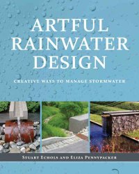 cover of the book Artful Rainwater Design - Creative Ways to Manage Stormwater