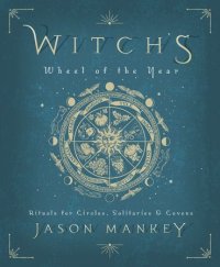 cover of the book Witch’s Wheel of the Year: Rituals for Circles, Solitaries & Covens