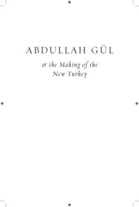 cover of the book Abdullah Gul And The Making Of The New Turkey