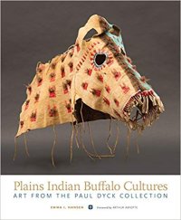 cover of the book Plains Indian Buffalo Cultures: Art from the Paul Dyck Collection