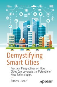 cover of the book Demystifying Smart Cities: Practical Perspectives On How Cities Can Leverage The Potential Of New Technologies