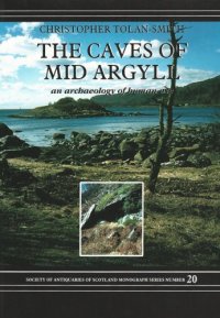 cover of the book The Caves of Mid Argyll: An Archaeology of Human Use