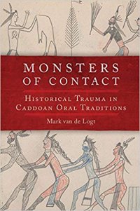 cover of the book Monsters of Contact: Historical Trauma in Caddoan Oral Traditions