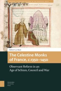 cover of the book The Celestine Monks of France, c.1350-1450: Observant Reform in an Age of Schism, Council and War