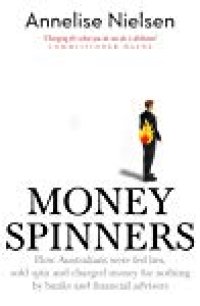 cover of the book Money Spinners: Banking, Sales, Spin and Charging Money for Nothing