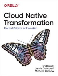 cover of the book Cloud Native Transformation: Practical Patterns for Innovation