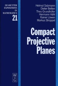 cover of the book Compact Projective Planes: With an Introduction to Octonion Geometry