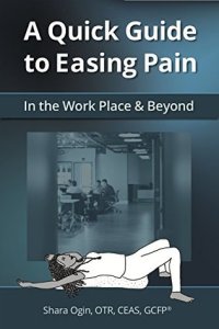 cover of the book A Quick Guide to Easing Pain: In the Workplace and Beyond (Feldenkrais based)