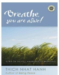 cover of the book Breathe, You Are Alive : the Sutra on the Full Awareness of Breathing.