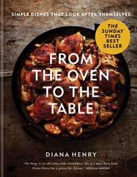 cover of the book From the Oven to the Table: Simple dishes that look after themselves