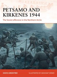 cover of the book Petsamo and Kirkenes 1944: The Soviet offensive in the Northern Arctic