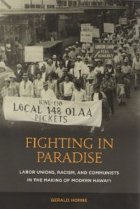 cover of the book Fighting in Paradise: Labor Unions, Racism, and Communists in the Making of Modern Hawai’i