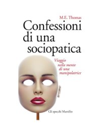 cover of the book Confessioni di una sociopatica. Viaggio nella mente di una manipolatrice