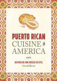 cover of the book Puerto Rican cuisine in America : Nuyorican and Bodega recipes