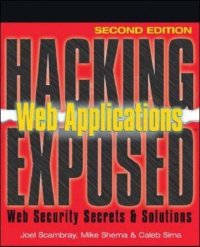 cover of the book Hacking Exposed Web Applications: Web Security Secrets & Solutions