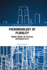 cover of the book Phenomenology of Plurality: Hannah Arendt on Political Intersubjectivity