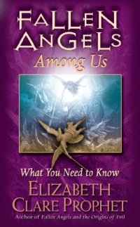 cover of the book Fallen Angels Among Us: What You Need to Know