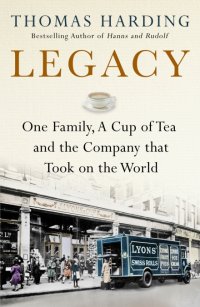 cover of the book Legacy: One Family, a Cup of Tea and the Company that Took On the World