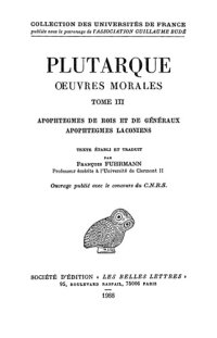 cover of the book Plutarque: Oeuvres morales, Tome III: Traités 15 et 16 Apophtegmes de rois et de généraux - Apophtegmes laconiens