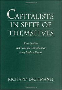 cover of the book Capitalists in Spite of Themselves: Elite Conflict and European Transitions in Early Modern Europe