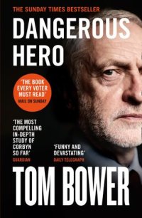 cover of the book Dangerous Hero: Corbyn’s Ruthless Plot for Power