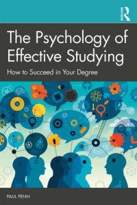 cover of the book The Psychology Of Effective Studying: How To Succeed In Your Degree