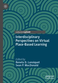 cover of the book Interdisciplinary Perspectives On Virtual Place-Based Learning