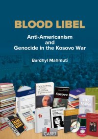 cover of the book Blood Libel: Anti-Americanism and Genocide in the Kosovo War