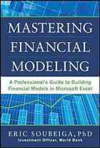 cover of the book Mastering financial modeling : a professional’s guide to building financial models in Excel