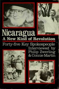 cover of the book Nicaragua: A New Kind of Revolution | Forty-five Key Spokespeople Interviewed by Philip Zwerling & Connie Martin