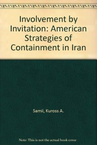 cover of the book Involvement by invitation : American strategies of containment in Iran