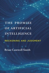 cover of the book The Promise Of Artificial Intelligence: Reckoning And Judgment