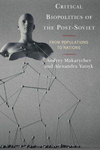 cover of the book Critical Biopolitics Of The Post-Soviet: From Populations To Nations