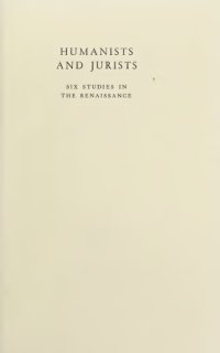 cover of the book Humanists and Jurists: Six Studies in the Renaissance