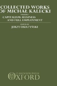 cover of the book Collected Works of Michal Kalecki: Volume 1: Capitalism: Business Cycles and Full Employment