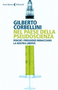 cover of the book Nel paese della pseudoscienza. Perché i pregiudizi minacciano la nostra libertà