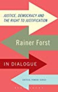 cover of the book Justice, democracy and the right to justification: Rainer Forst in dialogue