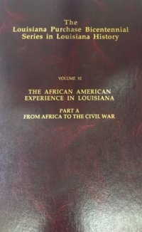 cover of the book Louisiana Purchase Bicentennial Series Volume XIa: The African American Experience, From Africa to the Civil War