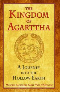 cover of the book The Kingdom of Agarttha: A Journey into the Hollow Earth