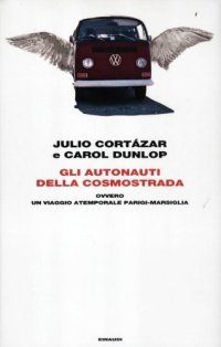 cover of the book Gli autonauti della cosmostrada ovvero un viaggio atemporale Parigi-Marsiglia