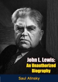 cover of the book John L. Lewis, an unauthorized biography