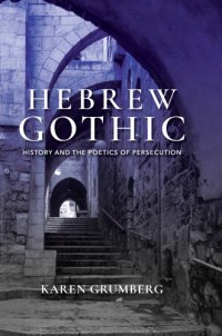 cover of the book Hebrew Gothic: History and the Poetics of Persecution