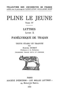 cover of the book Pline Le Jeune: Lettres. Tome IV: Livre X. Panégyrique de Trajan