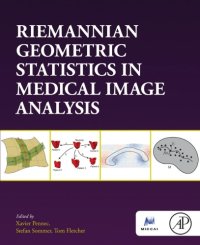 cover of the book Riemannian Geometric Statistics in Medical Image Analysis