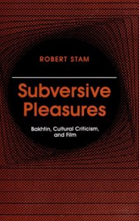 cover of the book Subversive Pleasures: Bakhtin, Cultural Criticism, and Film