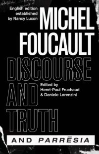 cover of the book "Discourse And Truth" And "Parresia"