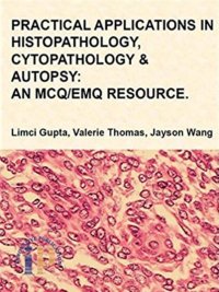 cover of the book Practical Applications in Histopathology, Cytopathology and Autopsy: An MCQ/EMQ Resource