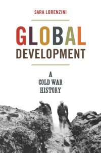 cover of the book Global Development: A Cold War History